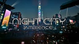 [ASMR] Night City Cyberpunk Ambience - 9 Hours